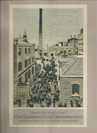 Plakat mit Zeichnung: Fabrikszene, Titel ‚Von Gummiwerk und Gummiwerkern‘
