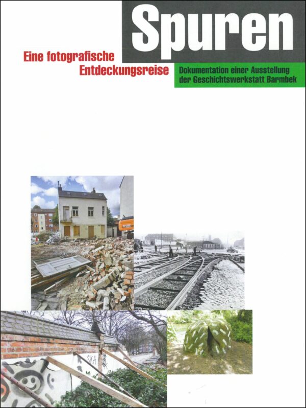 Fotos zeigen Spuren der Geschichte in Barmbek, von Zerstörung bis Kunst im Stadtraum.