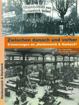 Zwischen danach und vorher: Fotos von Werksarbeitern und Maschinenhalle bei Heidenreich & Harbeck.